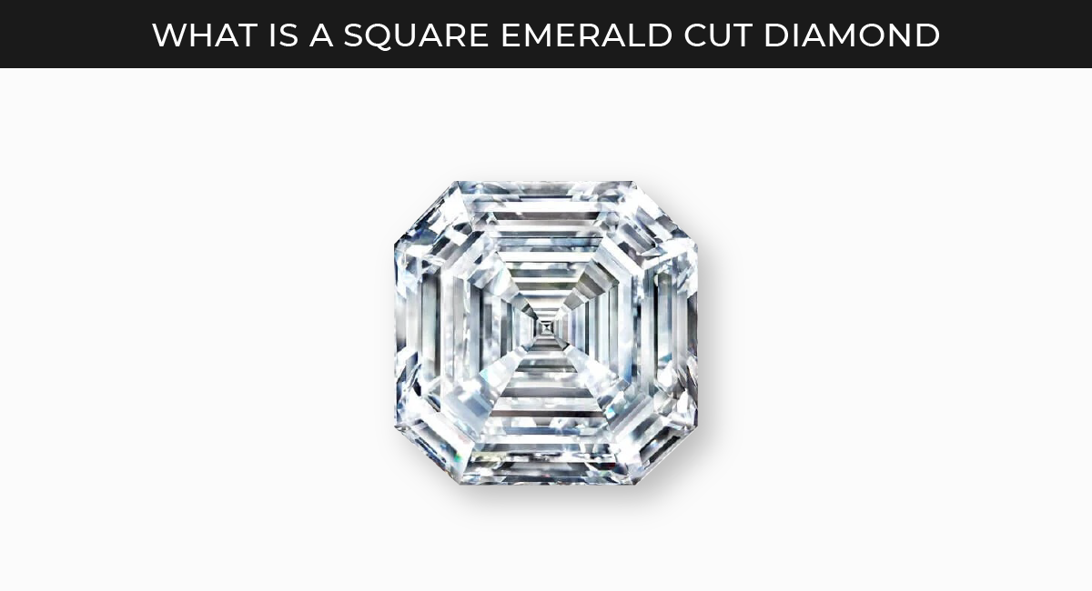 What is a Square Emerald Cut Diamond