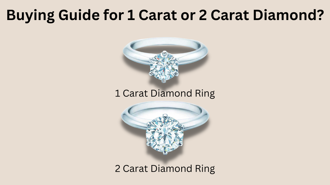 Should You Buy a 1 Carat or 2 Carat Diamond Engagement Ring?